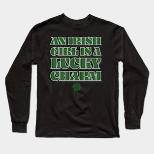 An Irish Girl Is A Lucky Charm Long Sleeve T-Shirt